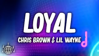 Chris Brown - Loyal (Lyrics) ft. Lil Wayne \& Tyga