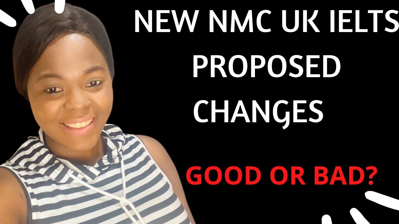 THE NEW NMC UK IELTS PROPOSED CHANGES UPDATE || GOOD OR BAD ?