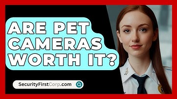 Are Pet Cameras Worth It? - SecurityFirstCorp.com