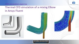 Heat transfer CFD simulation of mixing elbow in Ansys Fluent - Simulation workflow tutorial