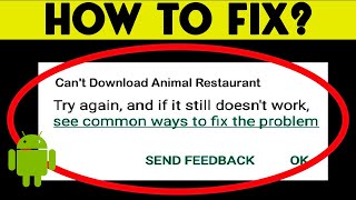 Fix: Can't Download Animal Restaurant App Error On Google Play Store Problem Solved screenshot 5