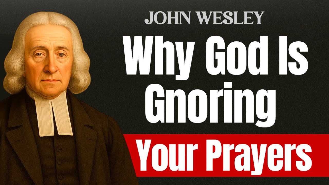 The Sin The Devil Uses to Block Your Prayers — John Wesley - YouTube