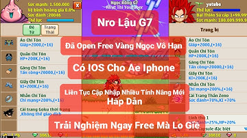 Ngọc Rồng Lậu / Nro Lậu G7 Đã Open Free Vàng Ngọc Vô Hạn , Không Nạp Vẫn Vip Có Mod IOS Cho Iphone