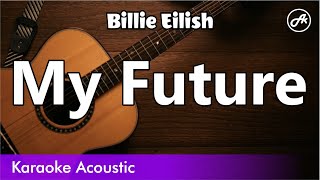 Billie eilish my future slow chill acoustic karaoke instrumental
backing track guitar cover lyrics. key: d# click: 86 bpm 100% all
guitars played and recorde...