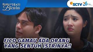 Fico Rela Terluka Asal Istrinya Selamat! | Biarkan Hati Bicara - Episode 22