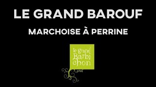 Le Grand Barouf -  Marchoise à Perrine -  Vidéo confinée