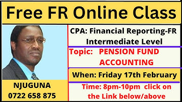 CPA- FR-ACCOUNTING FOR PENSION FUND LESSON 2(CALL 0722 658875 FOR ONLINE CLASS OR PRERECORDED VIDEOS