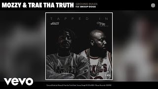Смотреть клип Mozzy, Trae Tha Truth - Ground Rules (Audio) Ft. Snoop Dogg
