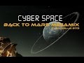 Cyber Space - Back To Mars Megamix (By SpaceMouse) [2013]