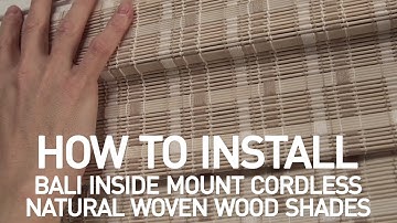 How to Install Bali® Cordless Natural Woven Wood Shades - Inside Mount