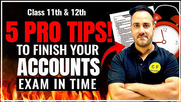 5 Pro Tips! to Finish Your Accounts Exam in Time | Class 11th & Class 12th with Ushank Sir