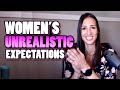 Women's Unrealistic Expectations And Why They Have Them