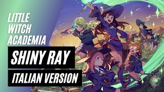 【Little witch academia】Shiny Ray ~Italian Version~