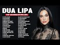 DuaLipa Greatest Hits 2023 - DuaLipa Best Songs Full Album 2023 - DuaLipa New Popular Songs