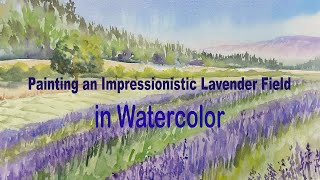 Lavender Field Watercolor Landscape Painting - Impressionistic Style - Beautiful Transparent Washes