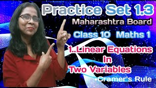 Practice Set 1.3 | Cramer’s Rule | Class10 SSC Maths1 | Easiest Method To Learn |