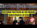 POSTURAS POLÍTICAS DE LOS MEDIOS TRADICIONALES EN EEUU