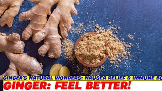 Gingers Natural Wonders: Nausea Relief & Immune Boosting