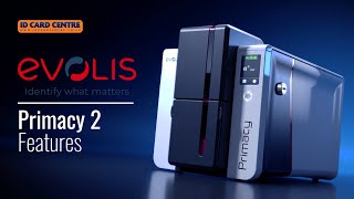 Evolis Primacy 2 - REVOLUTIONISE your plastic card printing!