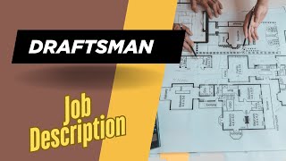 Job description of Draftsman - Role, Responsibilities & Skills