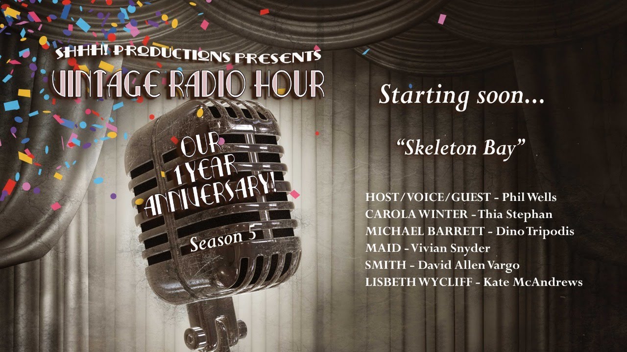 Shhh! Productions Vintage Radio Hour , OneYear Anniversary Season