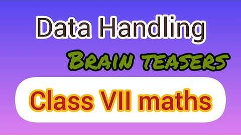 Data handling | class VII maths | brain teasers of Data handling | solutions of brain teasers