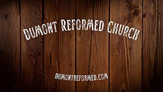 Dumont Reformed Church - August 7th, 2022