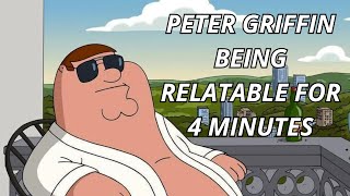 Peter Griffin Being Relatable For 4 Minutes