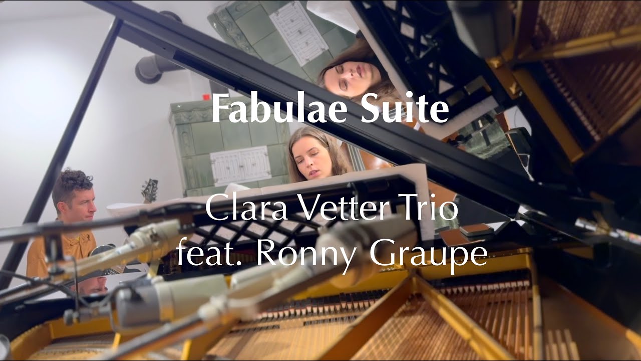 Fabulae Suite -  Clara Vetter Trio feat  Ronny Graupe