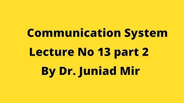 Communication System Lecture No 13 By Sir Junaid Mir Part 2