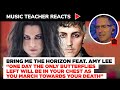 Music Teacher Reacts to Bring Me The Horizon feat. Amy Lee "...Butterflies..." | Music Shed #85