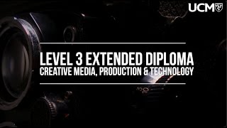 Extended Diploma In Creative Media, Production Technology Ual Level 3