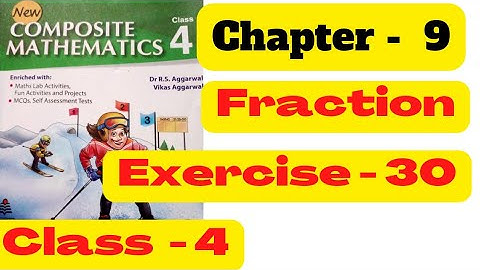 Exercise 30 | Fraction - Chapter 9 | Class 4 - New Composite Mathematics |