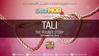Dear MOR: 'Tali' The Rodney Story 09-30-19