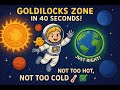 The Goldilocks Zone in 40 Seconds! 🌍✨   Cartoon Science Explained