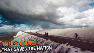 The sea wall that saved the nation  Afsluitdijk   the longest dam in the world for 78 years