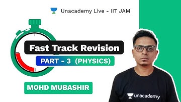 FAST TRACK REVISION  3 | PHYSICS | MOHD MUBASHIR | UNACADEMY LIVE