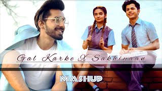 Video thumbnail of "Gal Karke X Sakhiyaan Mashup | DJ ABHI SHAKE |"