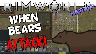 Let's Play RimWorld Part 2: When Bears Attack - Modded RimWorld Gameplay