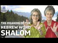 The Meaning Of The Hebrew Word Shalom