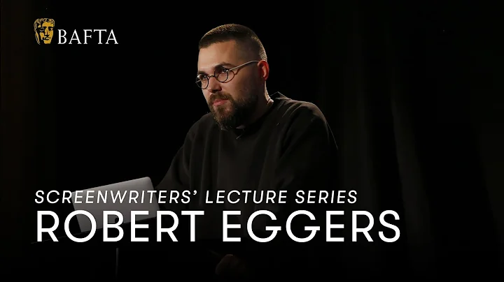 Robert Eggers | BAFTA Screenwriters Lecture Series