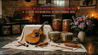 CUMBIAS DE LUJO RETRO 1970 LUXURY By Rosario Music Album Completo