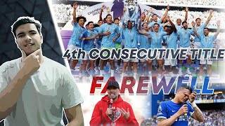 Man City with 4th consecutive Title! | Chelsea Finished 6th! | Emotional Farewell to Klopp and Silva