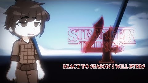 Stranger Things 4 React To Season 5 Will Byers // STRANGER THINGS SPOILERS // 2x speed