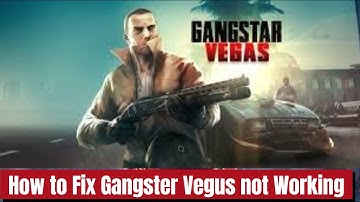 Gangstar Vegus App Not Working? Fix It Fast!
