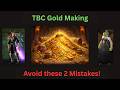 TBC Gold Making: Avoid these 2 Gold Making Pitfalls!