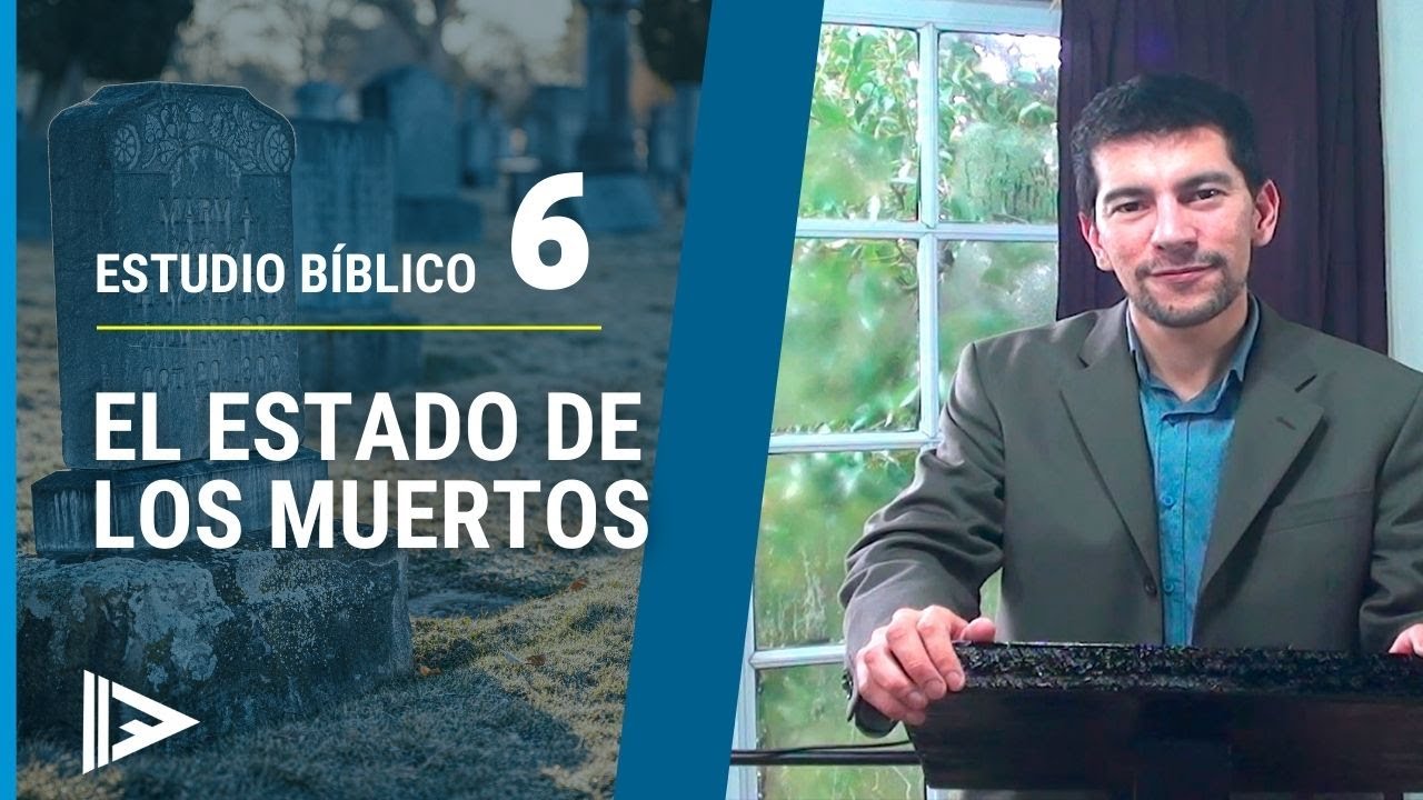 El estado de los muertos // Estudio Bíblico #6 - YouTube