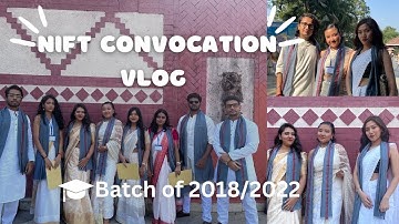 Vlog: My NIFT Convocation | Batch of 2018/2022 | Officially Graduated | Boro Girl