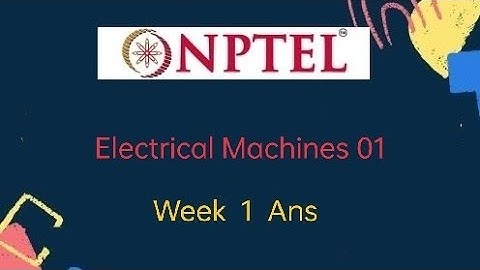 Electrical Machines 1 NPTL Assignment 01 Answer 2022