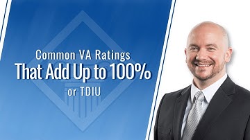 Common VA Ratings That Add Up To 100% or TDIU Veterans Disability Benefits